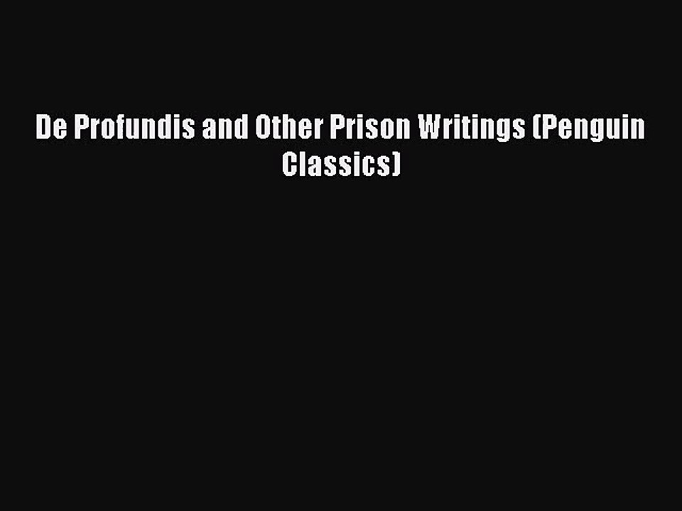 [PDF Download] De Profundis and Other Prison Writings (Penguin Classics) [Download] Online
