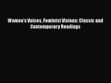 [PDF Download] Women's Voices Feminist Visions: Classic and Contemporary Readings [Read] Full