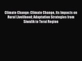 [PDF Download] Climate Change: Climate Change Its Impacts on Rural Livelihood Adaptation Strategies