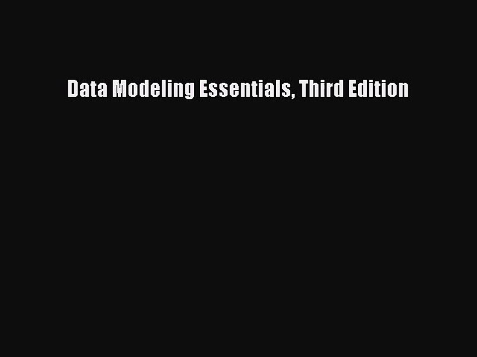 [PDF Download] Data Modeling Essentials Third Edition [PDF] Full Ebook