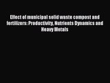 [PDF Download] Effect of municipal solid waste compost and fertilizers: Productivity Nutrients