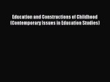 Education and Constructions of Childhood (Contemporary Issues in Education Studies) [Download]
