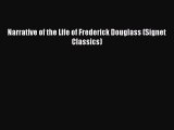 [PDF Download] Narrative of the Life of Frederick Douglass (Signet Classics) [Read] Full Ebook