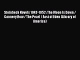 [PDF Download] Steinbeck Novels 1942-1952: The Moon Is Down / Cannery Row / The Pearl / East