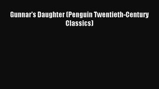 [PDF Download] Gunnar's Daughter (Penguin Twentieth-Century Classics) [PDF] Online