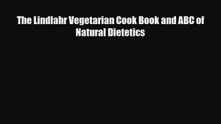 PDF Download The Lindlahr Vegetarian Cook Book and ABC of Natural Dietetics Read Online