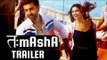 Tamasha Official Trailer ft. Ranbir Kapoor, Deepika Padukone - RELEASES SOON