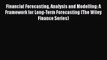 [PDF Download] Financial Forecasting Analysis and Modelling: A Framework for Long-Term Forecasting