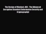 Download The Design of RijndaeL: AES - The Advanced Encryption Standard (Information Security