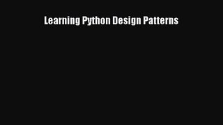 [PDF Download] Learning Python Design Patterns [Read] Online