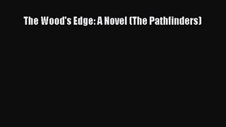The Wood's Edge: A Novel (The Pathfinders) [Download] Full Ebook