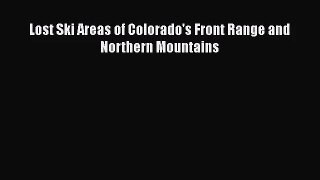 Lost Ski Areas of Colorado's Front Range and Northern Mountains [PDF] Online