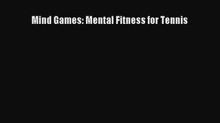 Mind Games: Mental Fitness for Tennis [Download] Full Ebook