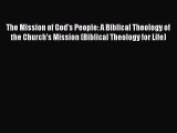 [PDF Download] The Mission of God's People: A Biblical Theology of the Church's Mission (Biblical