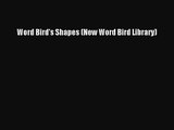 [PDF Download] Word Bird's Shapes (New Word Bird Library) [Read] Online