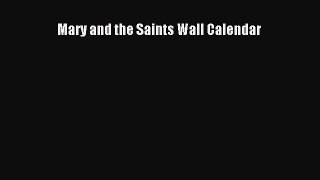 [PDF Download] Mary and the Saints Wall Calendar [Read] Full Ebook