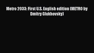 Metro 2033: First U.S. English edition (METRO by Dmitry Glukhovsky) [Read] Online