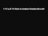 F-111 & EF-111 Units in Combat (Combat Aircraft) [PDF] Online