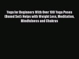 Yoga for Beginners With Over 100 Yoga Poses (Boxed Set): Helps with Weight Loss Meditation