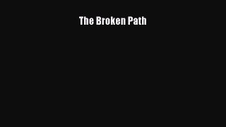 The Broken Path [Read] Full Ebook