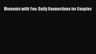 Moments with You: Daily Connections for Couples [PDF Download] Online
