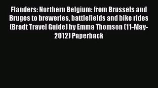 Flanders: Northern Belgium: from Brussels and Bruges to breweries battlefields and bike rides