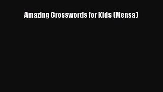 [PDF Download] Amazing Crosswords for Kids (Mensa) [PDF] Full Ebook