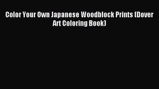 [PDF Download] Color Your Own Japanese Woodblock Prints (Dover Art Coloring Book) [PDF] Online