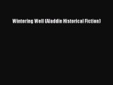 Wintering Well (Aladdin Historical Fiction) [PDF] Online