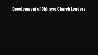 Development of Chinese Church Leaders [Read] Online