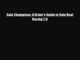 Safe Champions: A Driver's Guide to Safe Boat Racing 2.0 [Read] Full Ebook