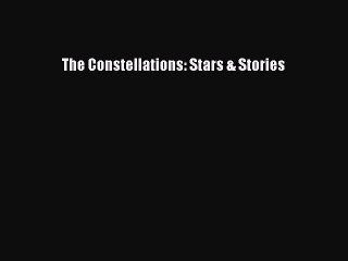 [PDF Download] The Constellations: Stars & Stories [Read] Online