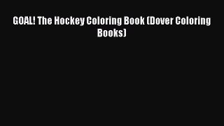 [PDF Download] GOAL! The Hockey Coloring Book (Dover Coloring Books) [Download] Full Ebook