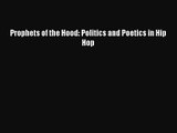 PDF Download Prophets of the Hood: Politics and Poetics in Hip Hop Download Full Ebook