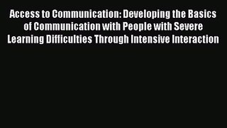 Access to Communication: Developing the Basics of Communication with People with Severe Learning