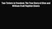 [PDF Download] Two Tickets to Freedom: The True Story of Ellen and William Craft Fugitive Slaves