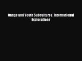 [PDF Download] Gangs and Youth Subcultures: International Explorations [Download] Online