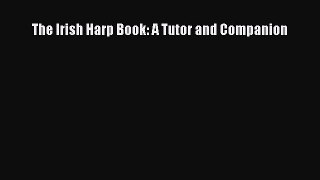PDF Download The Irish Harp Book: A Tutor and Companion PDF Full Ebook