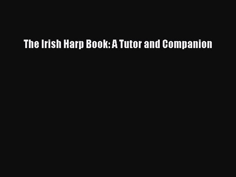 PDF Download The Irish Harp Book: A Tutor and Companion PDF Full Ebook