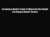 [PDF Download] I'm Going to Read® (Level 1): Where Are We Going? (I'm Going to Read® Series)