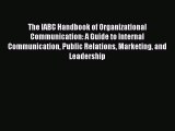 [PDF Download] The IABC Handbook of Organizational Communication: A Guide to Internal Communication