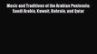 PDF Download Music and Traditions of the Arabian Peninsula: Saudi Arabia Kuwait Bahrain and