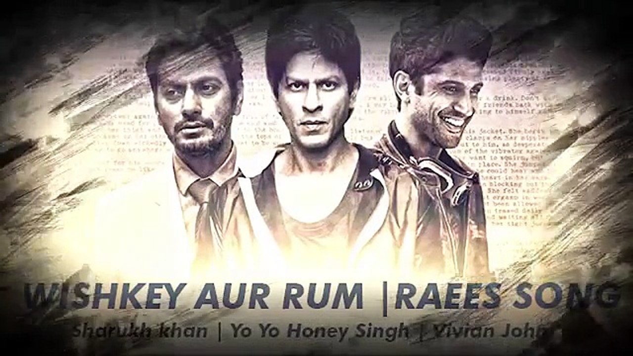 Whiskey Aur Rum Song | Raees |  Shahrukh Khan , Yo Yo Honey Singh , Vivian John  2016