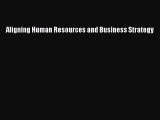 [PDF Download] Aligning Human Resources and Business Strategy [Read] Full Ebook
