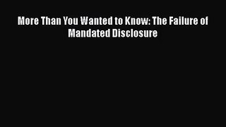 [PDF Download] More Than You Wanted to Know: The Failure of Mandated Disclosure [PDF] Online