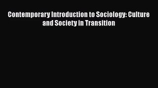 [PDF Download] Contemporary Introduction to Sociology: Culture and Society in Transition [PDF]