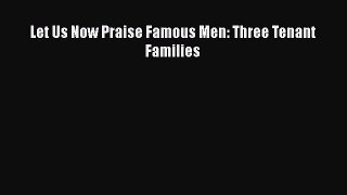 [PDF Download] Let Us Now Praise Famous Men: Three Tenant Families [Read] Full Ebook