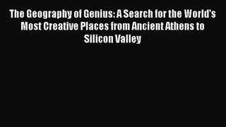 [PDF Download] The Geography of Genius: A Search for the World's Most Creative Places from