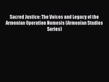 [PDF Download] Sacred Justice: The Voices and Legacy of the Armenian Operation Nemesis (Armenian
