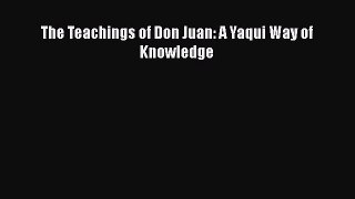 [PDF Download] The Teachings of Don Juan: A Yaqui Way of Knowledge [Read] Full Ebook
